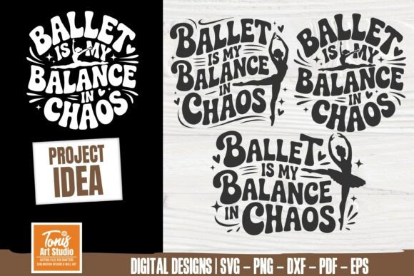 Ballet Is My Balance in Chaos Svg Png