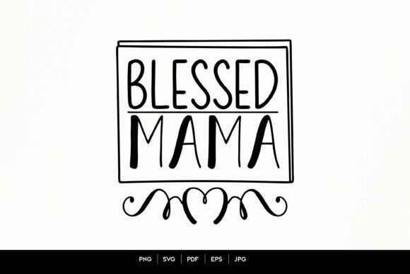 Blessed Mama Hand Lettered Typography