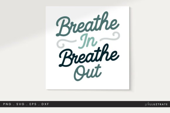 Breathe in Breathe out SVG Cut File
