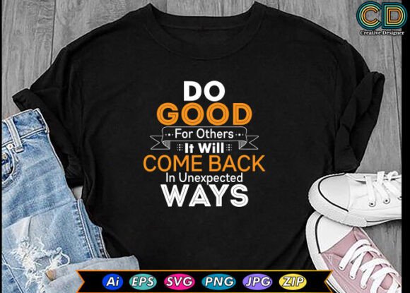 Do Good for Others It Will Come Back In