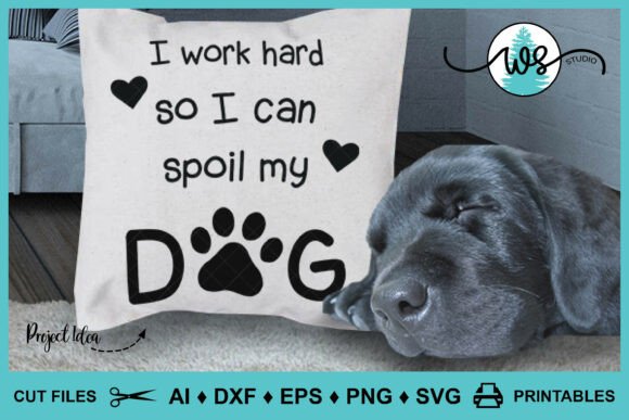 Dog Logo Work Hard Spoil My Dog SVG