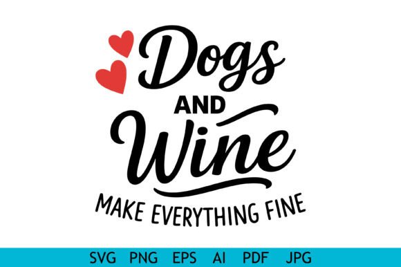 Dogs and Wine Quote Design