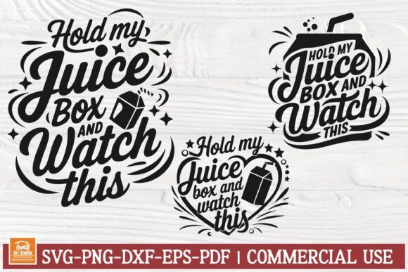 Hold My Juice Box and Watch This SVG PNG