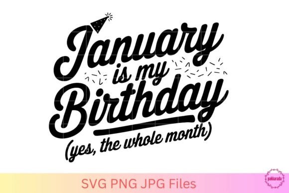 January is My Birthday Whole Month SVG