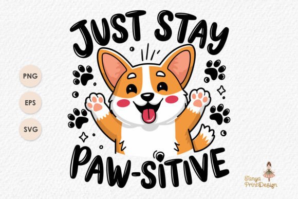 Just Stay Paw-sitive - Cute Corgi Design