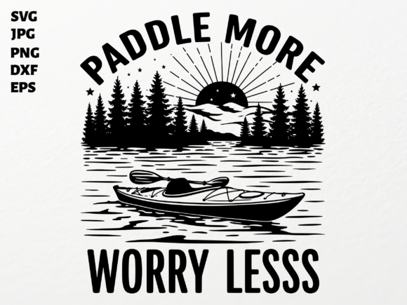 Paddle More Worry Less SVG for Cricut
