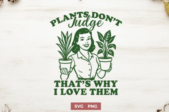 Plants Don’t Judge SVG Funny Plant PNG