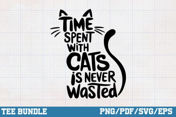 Time Spent with Cats is Never Wasted