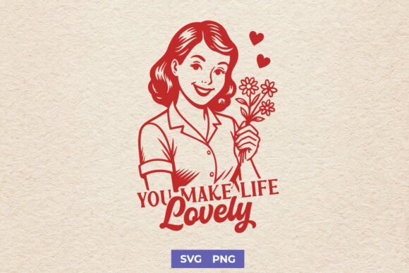You Make Life Lovely SVG Retro Woman